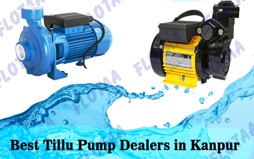 Find the Best Tillu Pump Dealers in Kanpur - FLOTAA