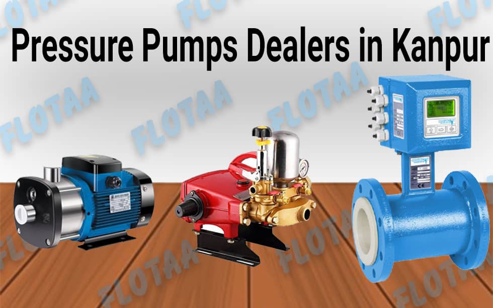 Presssure Pump Dealer in Kanpur - FLOTAA
