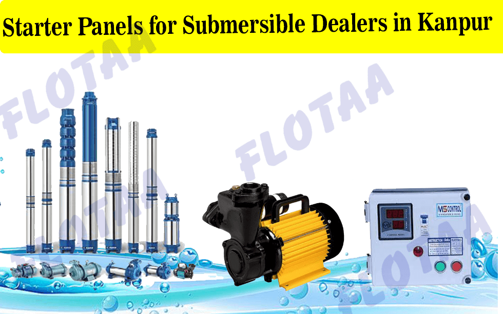 Starter Panels for Submersible Dealers in Kanpur - FLOTAA